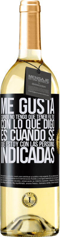 29,95 € Envío gratis | Vino Blanco Edición WHITE Me gusta cuando no tengo que tener filtro con lo que digo. Es cuando sé que estoy con las personas indicadas Etiqueta Negra. Etiqueta personalizable Vino joven Cosecha 2024 Verdejo