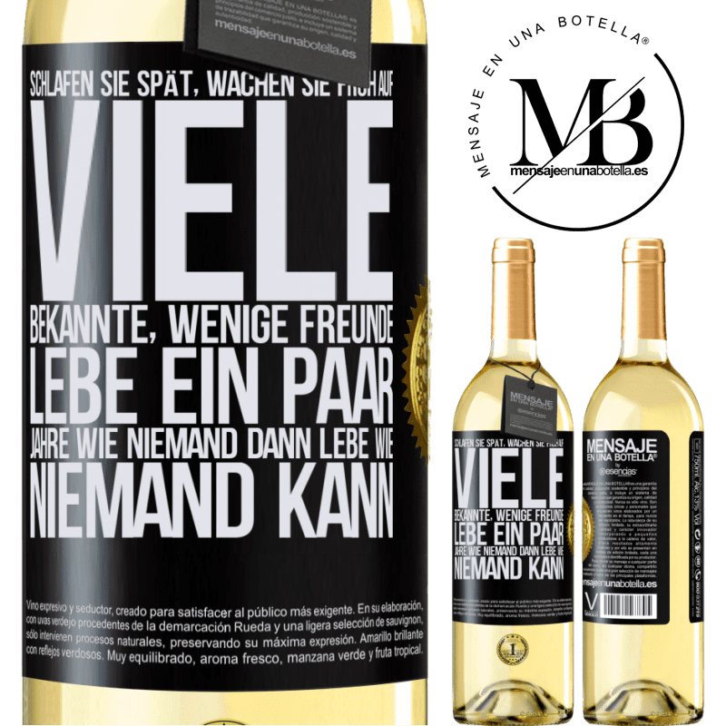 29,95 € Kostenloser Versand | Weißwein WHITE Ausgabe Spät schlafen, früh aufwachen. Viele Bekannte, wenige Freunde- Ein paar Jahre wie niemand leben, dann so leben wie niemand es ka Schwarzes Etikett. Anpassbares Etikett Junger Wein Ernte 2024 Verdejo