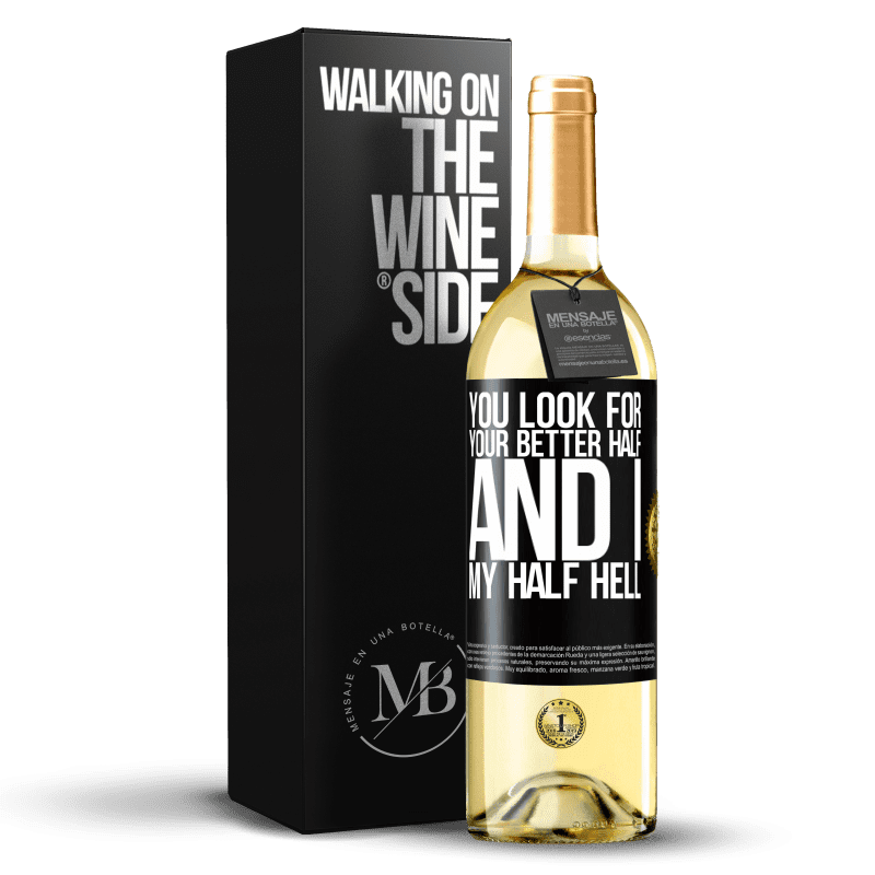 29,95 € Free Shipping | White Wine WHITE Edition You look for your better half, and I, my half hell Black Label. Customizable label Young wine Harvest 2024 Verdejo
