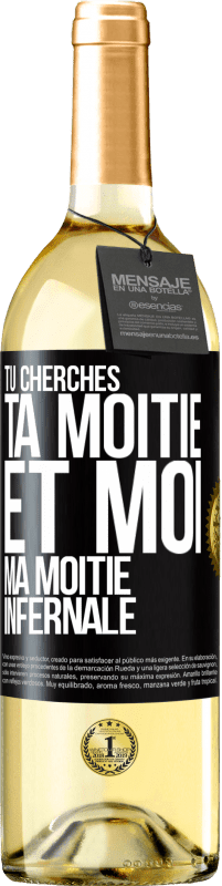 29,95 € | Vin blanc Édition WHITE Tu cherches ta moitié et moi ma moitié infernale Étiquette Noire. Étiquette personnalisable Vin jeune Récolte 2024 Verdejo