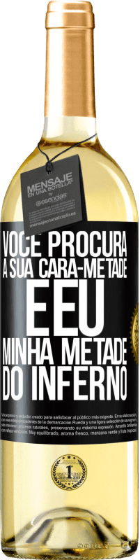 29,95 € | Vinho branco Edição WHITE Você procura a sua cara-metade e eu, minha metade do inferno Etiqueta Preta. Etiqueta personalizável Vinho jovem Colheita 2024 Verdejo