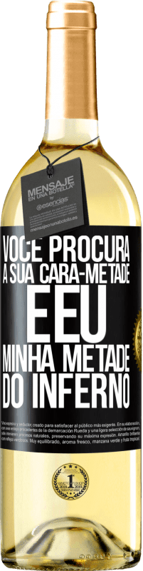 29,95 € | Vinho branco Edição WHITE Você procura a sua cara-metade e eu, minha metade do inferno Etiqueta Preta. Etiqueta personalizável Vinho jovem Colheita 2025 Verdejo