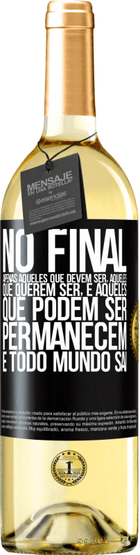 29,95 € | Vinho branco Edição WHITE No final, apenas aqueles que devem ser, aqueles que querem ser e aqueles que podem ser permanecem. E todo mundo sai Etiqueta Preta. Etiqueta personalizável Vinho jovem Colheita 2024 Verdejo