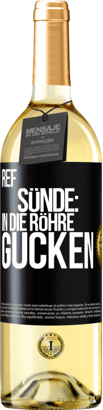 29,95 € | Weißwein WHITE Ausgabe RefSünde: in die Röhre gucken Schwarzes Etikett. Anpassbares Etikett Junger Wein Ernte 2023 Verdejo