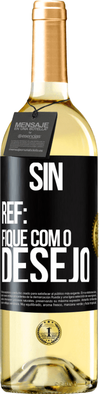 29,95 € | Vinho branco Edição WHITE Sin Ref: fique com o desejo Etiqueta Preta. Etiqueta personalizável Vinho jovem Colheita 2023 Verdejo