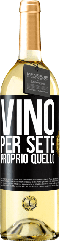 29,95 € Spedizione Gratuita | Vino bianco Edizione WHITE È venuto per sete. Proprio quello Etichetta Nera. Etichetta personalizzabile Vino giovane Raccogliere 2025 Verdejo