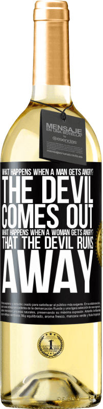 29,95 € | White Wine WHITE Edition what happens when a man gets angry? The devil comes out. What happens when a woman gets angry? That the devil runs away Black Label. Customizable label Young wine Harvest 2023 Verdejo
