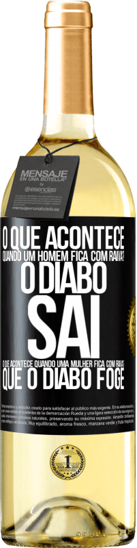 29,95 € | Vinho branco Edição WHITE o que acontece quando um homem fica com raiva? O diabo sai. O que acontece quando uma mulher fica com raiva? Que o diabo foge Etiqueta Preta. Etiqueta personalizável Vinho jovem Colheita 2024 Verdejo