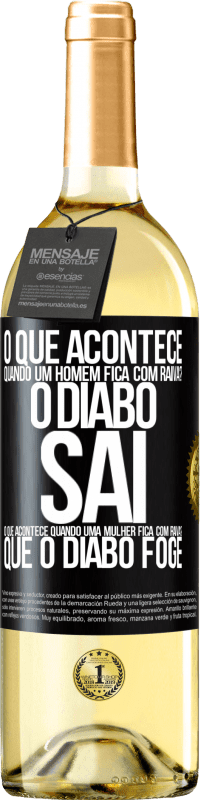 29,95 € | Vinho branco Edição WHITE o que acontece quando um homem fica com raiva? O diabo sai. O que acontece quando uma mulher fica com raiva? Que o diabo foge Etiqueta Preta. Etiqueta personalizável Vinho jovem Colheita 2025 Verdejo