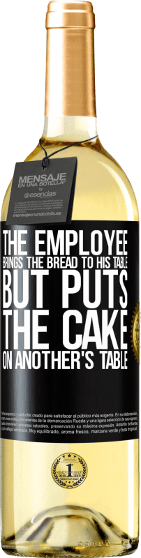 29,95 € Бесплатная доставка | Белое вино Издание WHITE Сотрудник приносит хлеб к своему столу, но ставит торт на чужой стол Черная метка. Настраиваемая этикетка Молодое вино Урожай 2023 Verdejo