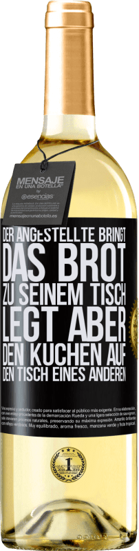 29,95 € | Weißwein WHITE Ausgabe Der Angestellte bringt das Brot zu seinem Tisch, legt aber den Kuchen auf den Tisch eines anderen Schwarzes Etikett. Anpassbares Etikett Junger Wein Ernte 2025 Verdejo