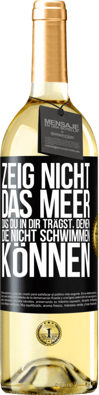 29,95 € | Weißwein WHITE Ausgabe Zeig nicht das Meer, das du in dir trägst, denen, die nicht schwimmen können Schwarzes Etikett. Anpassbares Etikett Junger Wein Ernte 2024 Verdejo