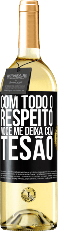 29,95 € | Vinho branco Edição WHITE Com todo o respeito, você me deixa com tesão Etiqueta Preta. Etiqueta personalizável Vinho jovem Colheita 2024 Verdejo