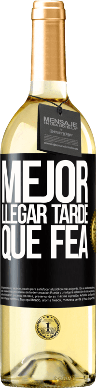 29,95 € | Vino Blanco Edición WHITE Mejor llegar tarde que fea Etiqueta Negra. Etiqueta personalizable Vino joven Cosecha 2023 Verdejo