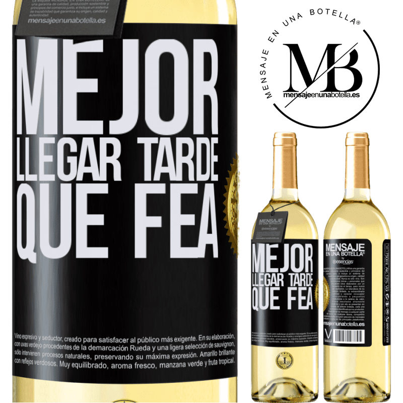 29,95 € Envío gratis | Vino Blanco Edición WHITE Mejor llegar tarde que fea Etiqueta Negra. Etiqueta personalizable Vino joven Cosecha 2024 Verdejo