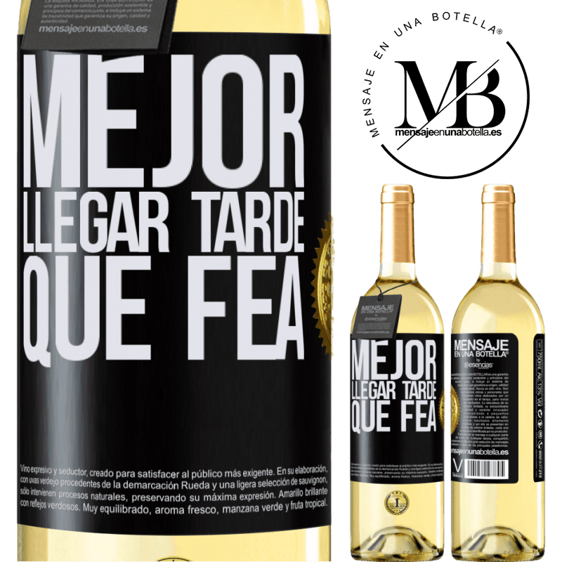 29,95 € Envío gratis | Vino Blanco Edición WHITE Mejor llegar tarde que fea Etiqueta Negra. Etiqueta personalizable Vino joven Cosecha 2025 Verdejo