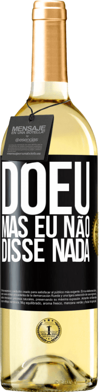 29,95 € | Vinho branco Edição WHITE Doeu, mas eu não disse nada Etiqueta Preta. Etiqueta personalizável Vinho jovem Colheita 2024 Verdejo