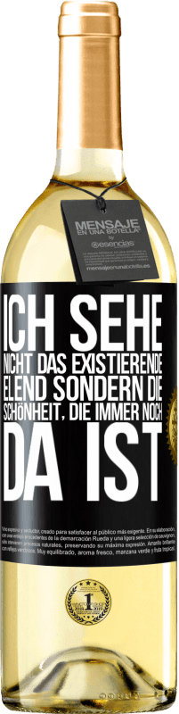29,95 € Kostenloser Versand | Weißwein WHITE Ausgabe Ich sehe nicht das existierende Elend sondern die Schönheit, die immer noch da ist Schwarzes Etikett. Anpassbares Etikett Junger Wein Ernte 2025 Verdejo