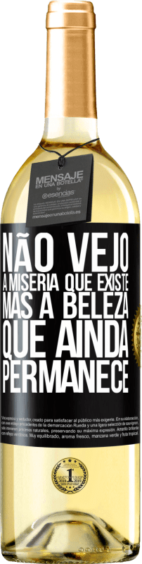 Envio grátis | Vinho branco Edição WHITE Não vejo a miséria que existe, mas a beleza que ainda permanece Etiqueta Preta. Etiqueta personalizável Vinho jovem Colheita 2023 Verdejo