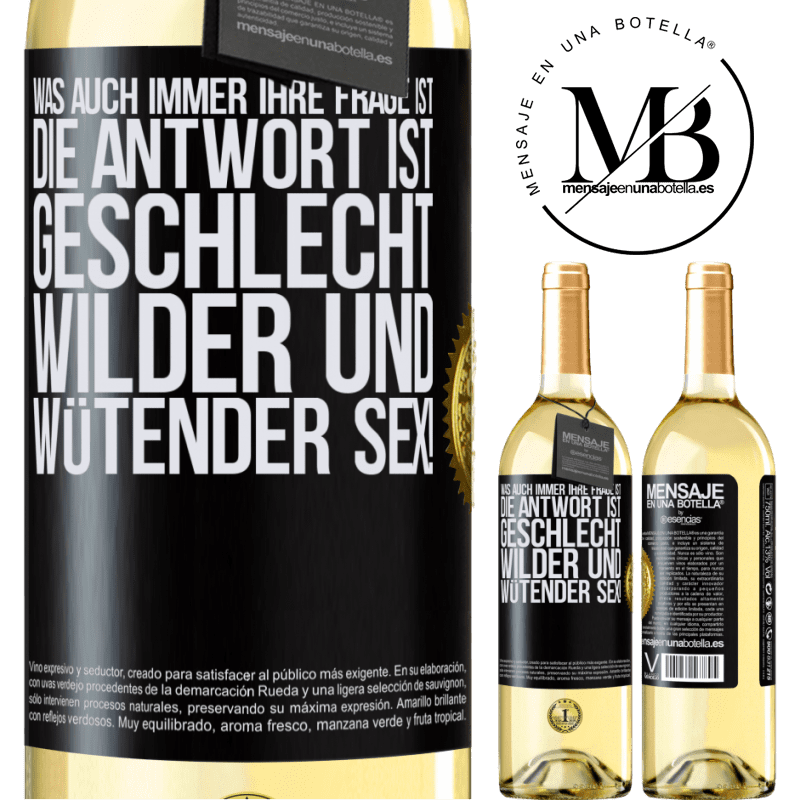 29,95 € Kostenloser Versand | Weißwein WHITE Ausgabe Was auch immer deine Frage ist, die Antwort ist wilder und wütender Sex! Schwarzes Etikett. Anpassbares Etikett Junger Wein Ernte 2023 Verdejo