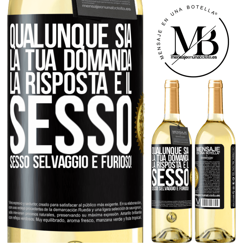 29,95 € Spedizione Gratuita | Vino bianco Edizione WHITE Qualunque sia la tua domanda, la risposta è il sesso. Sesso selvaggio e furioso! Etichetta Nera. Etichetta personalizzabile Vino giovane Raccogliere 2023 Verdejo