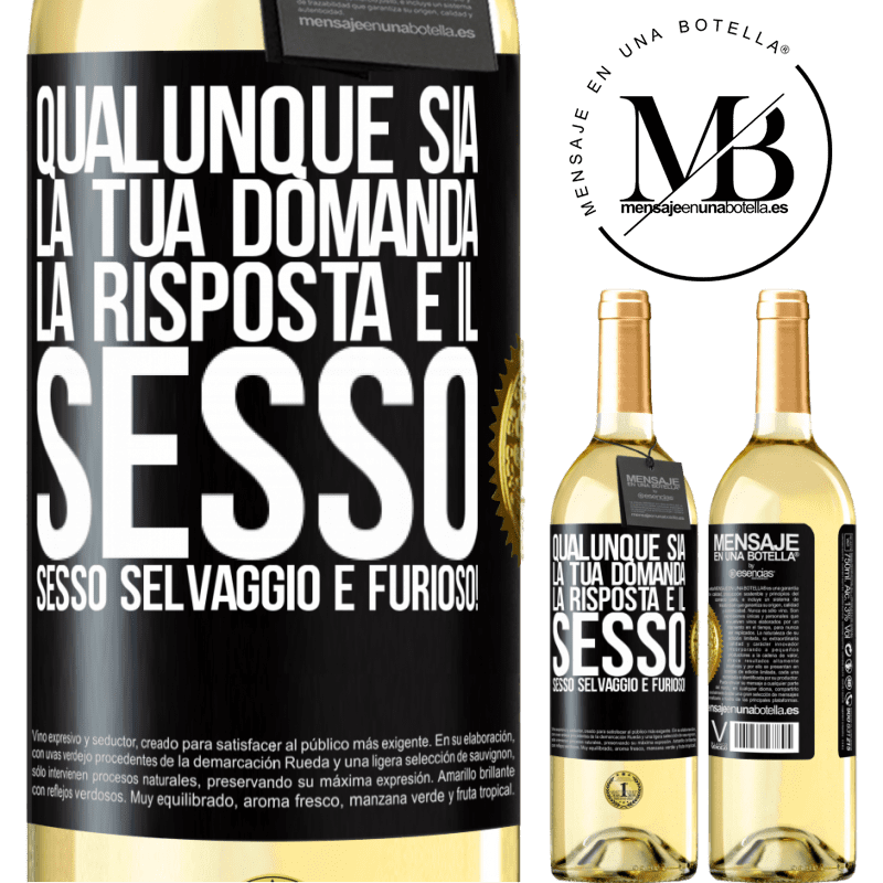 29,95 € Spedizione Gratuita | Vino bianco Edizione WHITE Qualunque sia la tua domanda, la risposta è il sesso. Sesso selvaggio e furioso! Etichetta Nera. Etichetta personalizzabile Vino giovane Raccogliere 2025 Verdejo