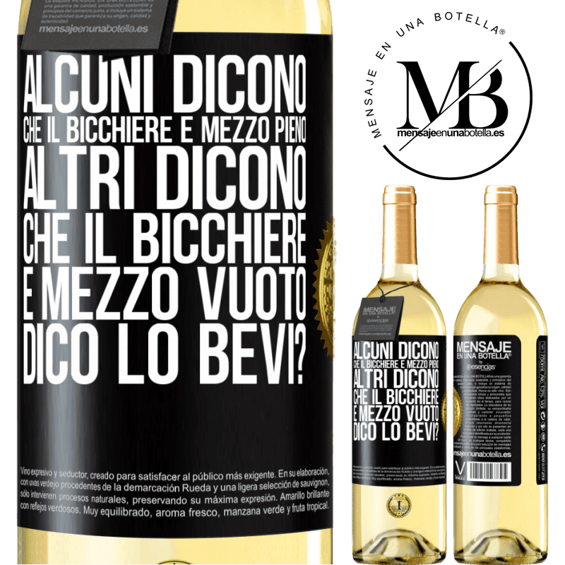 29,95 € Spedizione Gratuita | Vino bianco Edizione WHITE Alcuni dicono che il bicchiere è mezzo pieno, altri dicono che il bicchiere è mezzo vuoto. Dico lo bevi? Etichetta Nera. Etichetta personalizzabile Vino giovane Raccogliere 2024 Verdejo