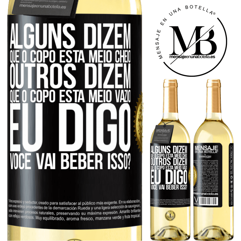 29,95 € Envio grátis | Vinho branco Edição WHITE Alguns dizem que o copo está meio cheio, outros dizem que o copo está meio vazio. Eu digo você vai beber isso? Etiqueta Preta. Etiqueta personalizável Vinho jovem Colheita 2024 Verdejo