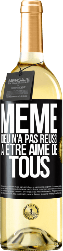 29,95 € | Vin blanc Édition WHITE Même Dieu n'a pas réussi à être aimé de tous Étiquette Noire. Étiquette personnalisable Vin jeune Récolte 2024 Verdejo