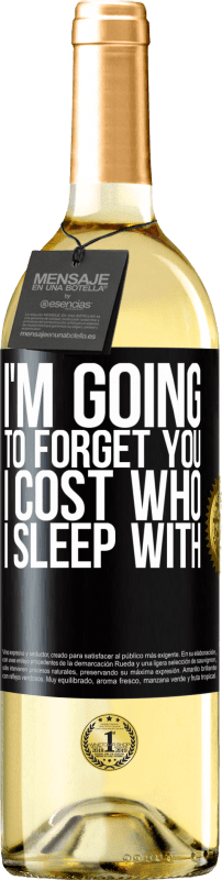 29,95 € | White Wine WHITE Edition I'm going to forget you, I cost who I sleep with Black Label. Customizable label Young wine Harvest 2024 Verdejo