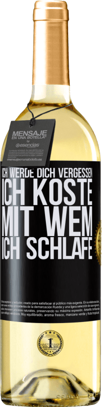 Kostenloser Versand | Weißwein WHITE Ausgabe Ich werde dich vergessen, ich koste, mit wem ich schlafe Schwarzes Etikett. Anpassbares Etikett Junger Wein Ernte 2023 Verdejo