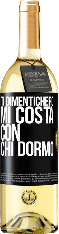 29,95 € | Vino bianco Edizione WHITE Ti dimenticherò, mi costa con chi dormo Etichetta Nera. Etichetta personalizzabile Vino giovane Raccogliere 2024 Verdejo