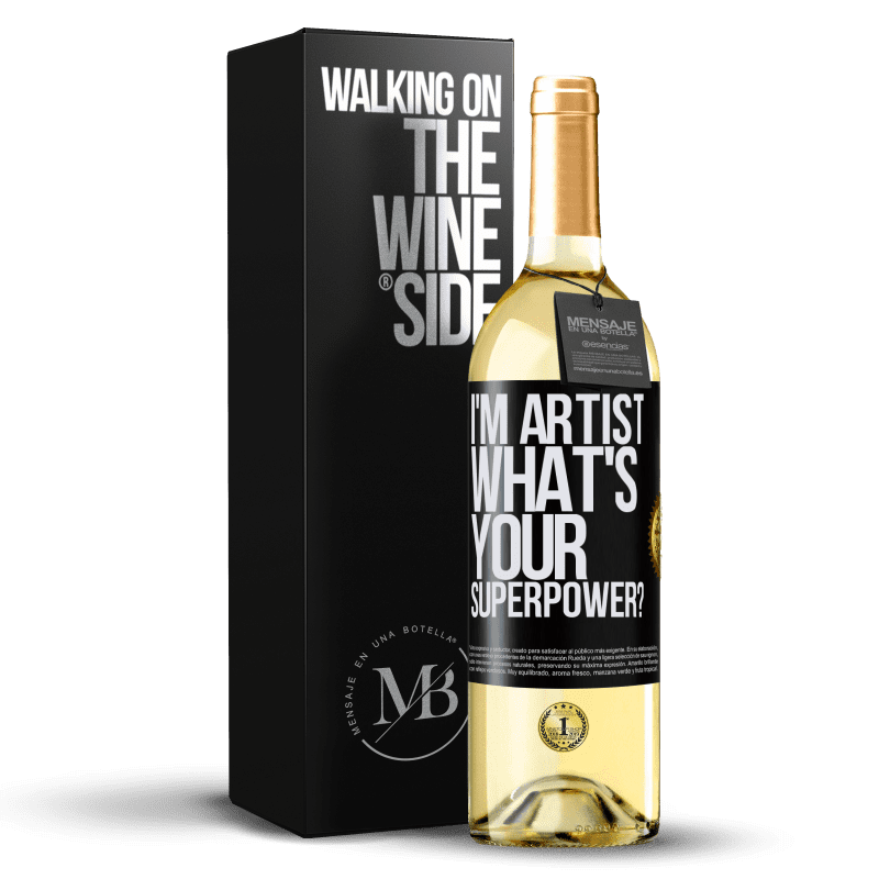 29,95 € Kostenloser Versand | Weißwein WHITE Ausgabe I'm artist. What's your superpower? Schwarzes Etikett. Anpassbares Etikett Junger Wein Ernte 2024 Verdejo