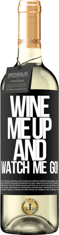 29,95 € | Vin blanc Édition WHITE Wine me up and watch me go! Étiquette Noire. Étiquette personnalisable Vin jeune Récolte 2023 Verdejo