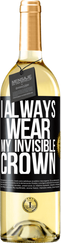 29,95 € | White Wine WHITE Edition I always wear my invisible crown Black Label. Customizable label Young wine Harvest 2023 Verdejo