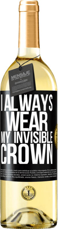 29,95 € Free Shipping | White Wine WHITE Edition I always wear my invisible crown Black Label. Customizable label Young wine Harvest 2025 Verdejo