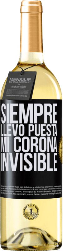 29,95 € | Vino Blanco Edición WHITE Siempre llevo puesta mi corona invisible Etiqueta Negra. Etiqueta personalizable Vino joven Cosecha 2024 Verdejo