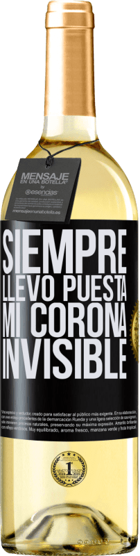 29,95 € | Vino Blanco Edición WHITE Siempre llevo puesta mi corona invisible Etiqueta Negra. Etiqueta personalizable Vino joven Cosecha 2025 Verdejo