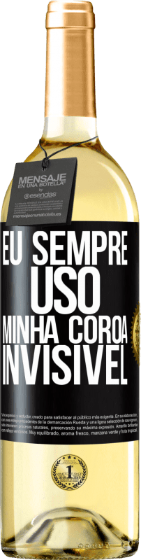 29,95 € | Vinho branco Edição WHITE Eu sempre uso minha coroa invisível Etiqueta Preta. Etiqueta personalizável Vinho jovem Colheita 2024 Verdejo