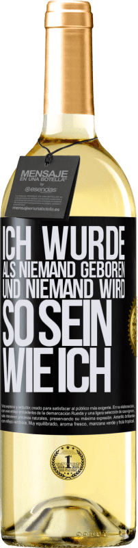 29,95 € Kostenloser Versand | Weißwein WHITE Ausgabe Ich wurde als Niemand geboren. Und niemand wird so sein wie ich Schwarzes Etikett. Anpassbares Etikett Junger Wein Ernte 2024 Verdejo