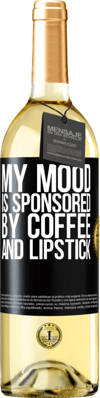 «My mood is sponsored by coffee and lipstick» WHITE Edition