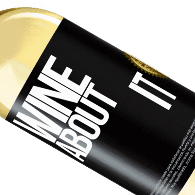 Unique & Personal Expressions. «Wine about it» WHITE Edition