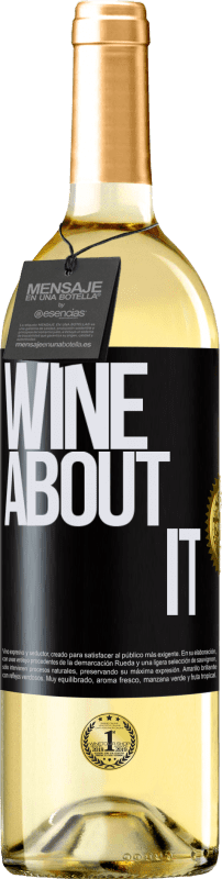 29,95 € | Vino Blanco Edición WHITE Wine about it Etiqueta Negra. Etiqueta personalizable Vino joven Cosecha 2023 Verdejo