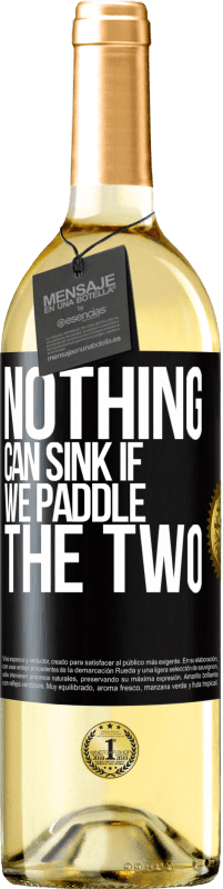 29,95 € | White Wine WHITE Edition Nothing can sink if we paddle the two Black Label. Customizable label Young wine Harvest 2024 Verdejo