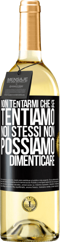 29,95 € | Vino bianco Edizione WHITE Non tentarmi, che se tentiamo noi stessi non possiamo dimenticare Etichetta Nera. Etichetta personalizzabile Vino giovane Raccogliere 2024 Verdejo