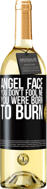 29,95 € | White Wine WHITE Edition Angel face, you don't fool me, you were born to burn Black Label. Customizable label Young wine Harvest 2023 Verdejo