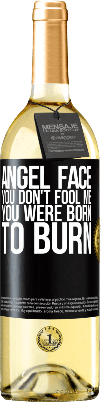 29,95 € | White Wine WHITE Edition Angel face, you don't fool me, you were born to burn Black Label. Customizable label Young wine Harvest 2024 Verdejo