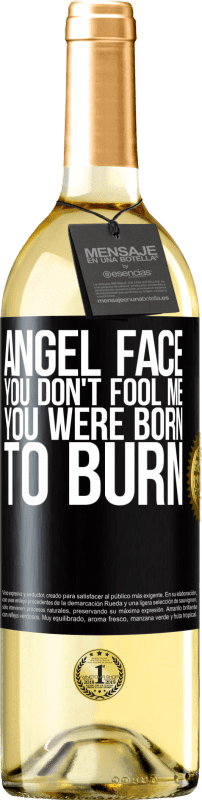 29,95 € | White Wine WHITE Edition Angel face, you don't fool me, you were born to burn Black Label. Customizable label Young wine Harvest 2025 Verdejo