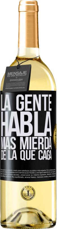 29,95 € | Vino Blanco Edición WHITE La gente habla más mierda de la que caga Etiqueta Negra. Etiqueta personalizable Vino joven Cosecha 2024 Verdejo