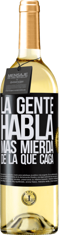 29,95 € | Vino Blanco Edición WHITE La gente habla más mierda de la que caga Etiqueta Negra. Etiqueta personalizable Vino joven Cosecha 2025 Verdejo